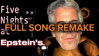 Five Nights at Epstein&rsquo;s song (FULL VERSION)