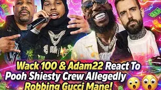 🧨 Wack 100 & Adam22 Break Silence on Pooh Shiesty’s Crew Allegedly Robbing Gucci Mane In Dallas‼️😳👀