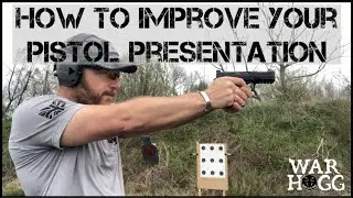 How To Improve Your Pistol Presentation - War HOGG Tactical Training Tip