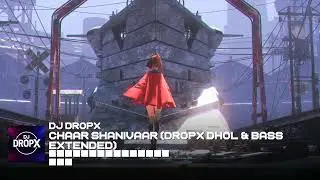 Chaar Shanivaar (DJ DROPX Extended) &ndash; Bass & Dhol Mix  FREE DOWNLOAD