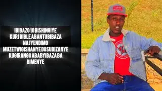 IBIBAZO 10  ABANTUBENSHIBIBAZA NAWE URIMO KURIKIRA USUBIZE UKO UBYU MURAKOZE♡