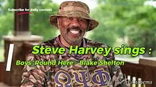 Boys 'Round Here - Steve Harvey Cover - Blake Shelton