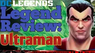 DC Legends: Legend Review Ultraman