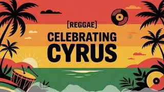 Cyrus Celebration Song - Reggae - Romantic