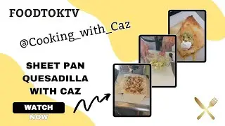 Sheet Pan Quesadilla with Caz (Cooking_with_Caz) on FoodtokTV