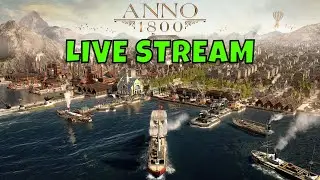 Playing Anno 1800 For The First Time! - Live Stream