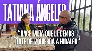 T02E04 - Tatiana Ángeles Moreno - La Entrevista Desde Abajo 