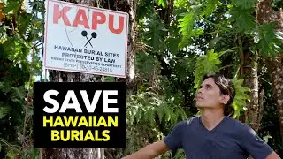 Save Hawaiian burials is true Aloha in Hawaiʻi