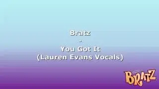 Bratz - You've Got It (Movie Version - Lauren Evans Vocals)