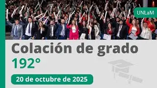 COLACI&Oacute;N DE GRADO 192&deg; - UNLaM - 20 de octubre de 2025