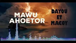 DAYOU et MACOY - Mawu Ahoetor