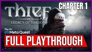 Thief VR: Legacy of Shadow | 10% DISCOUNT | Chapter 1 | FULL WALKTHROUGH | No Commentary