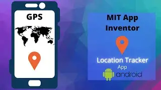 Create Location Tracker Mobile App || GPS || MIT App Inventor || By Krishna Raghavendran