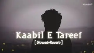 kabl e taarif slowed song new slowed song relax song