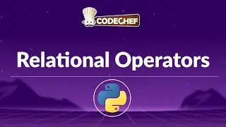 Relational Operators in Python Explained | Python Basics Tutorial | CodeChef