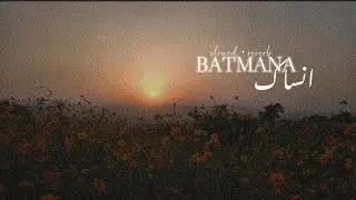 Batmana Ansak-Sherine | Slowed + reverb | Arabic song