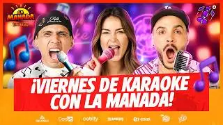 &iexcl;VIERNES DE KARAOKE CON LA MANADA! | &iquest;QU&Eacute; TAL NOS IR&Aacute;? | #LAMANADA CON GERARDO, LAURA Y MARIO