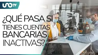 S&eacute; precavido: Esto pasa si tienes cuentas bancarias inactivas