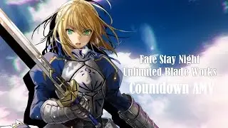Fate UBW AMV - Countdown [1st AVCon]