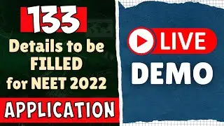 Video# 5/5 - NEET 2022 Application form - LIVE Demo of filling 133 Details - FINISH it NOW!!