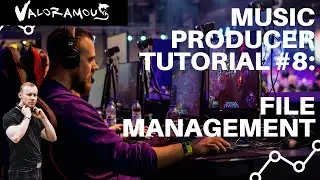 Music Producer Tutorial 8 | File Management