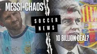 Messi Chaos, Barca for $10B, Argentina World Cup Scandal?!