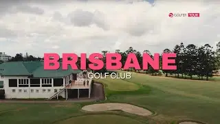 The Brisbane Golf Club ft. Golfer Tour
