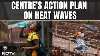 Heat Wave News | As India Braces For Scorching Summer, Centre's Action Plan On Heat Waves