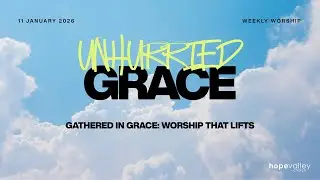 Gathered in Grace | January 11th | Charis Button
