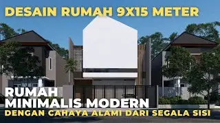 RUMAH MINIMALIS MODERN 9X15 M 2 LANTAI | DENGAN CAHAYA ALAMI DARI SEGALA SISI | JASA ARSITEK ONLINE