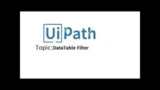 UiPath Tutorials For Beginners - Data Table Select function