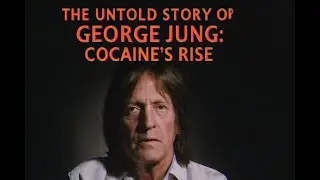The Untold Story of George Jung: Cocaine's Rise
