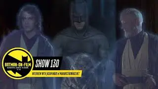 Episode #130 - The BATMAN-ON-FILM.COM Podcast