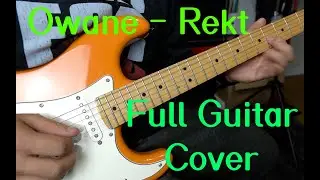 Rekt Owane Full Guitar Cover
