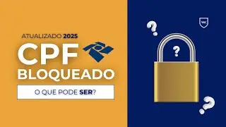 CPF BLOQUEADO? Entenda as causas e como resolver!