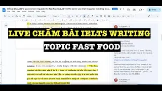 🔥 LIVE chấm b&agrave;i topic&ldquo;Should the government regulate the fast food industry&rdquo;IELTS WRITING TASK 2