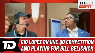 Gio Lopez on UNC QB competition and transferring to play for Belichick