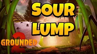 Sour Lump Locations in Grounded 2