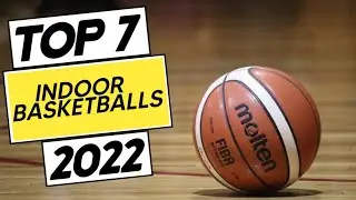 Top 7 Best Indoor Basketballs in 2022