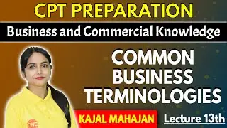 Business and Commercial Knowledge | Common Business Terminologies CPT exam preparation | CA CPT Exam