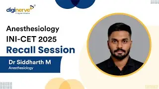 INI-CET 2025 Anesthesiology Recall with Dr Siddharth M