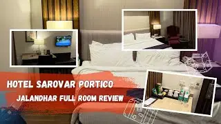 Hotel Sarovar Portico - Jalandhar Full Room Tour by Anshul Goyal