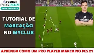 PES21  TUTORIAL DE MARCAÇÃO NO MYCLUB - PARE DE TOMAR GOLS BOBOS