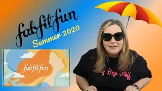Fabfitfun Summer 2020 Unboxing