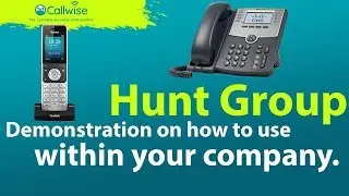 Demonstration On How To Use Hunt Groups Within Your Company | Callwise