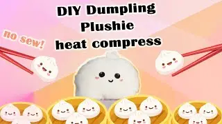DIY NO SEW dumpling plushie heat compress (Smoko Inspired!)