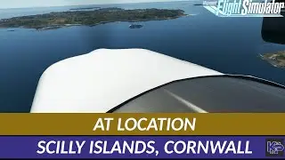 [MSFS] AT LOCATION - SCILLY ISLES, CORNWALL