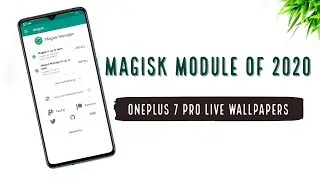 Magisk Module of 2020 - OnePlus 7 Pro Live Wallpapers for Any Device🔥🔥