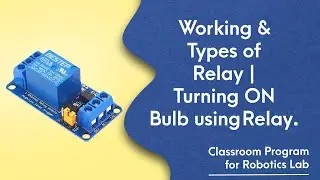 29. Working of Relay Module | Circuit of Relay module | Turn ON a Bulb using Relay