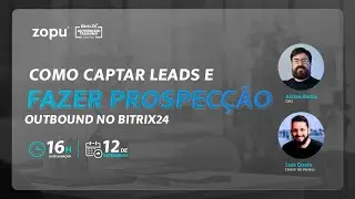 Como Captar Leads e fazer Prospec&ccedil;&atilde;o Outbound no Bitrix24